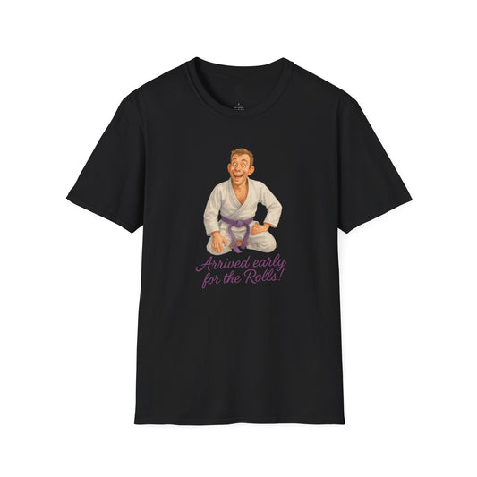 Brazilian Jiu-Jitsu Short Sleeves Shirt - "Arrived Early for the Rolls!"
