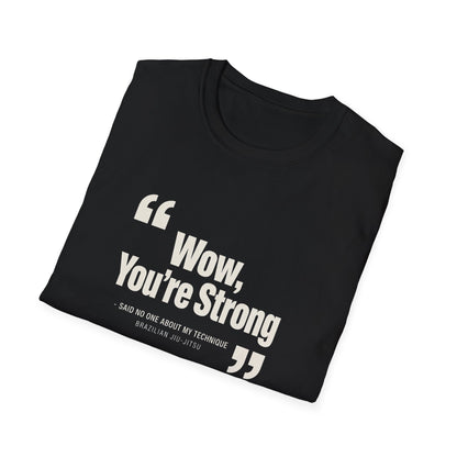 You're Strong BJJ T-shirt