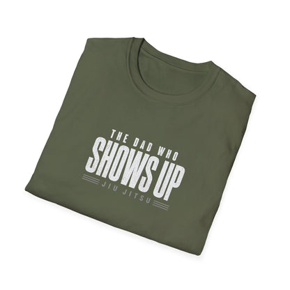 Dad Show Up BJJ T-shirt
