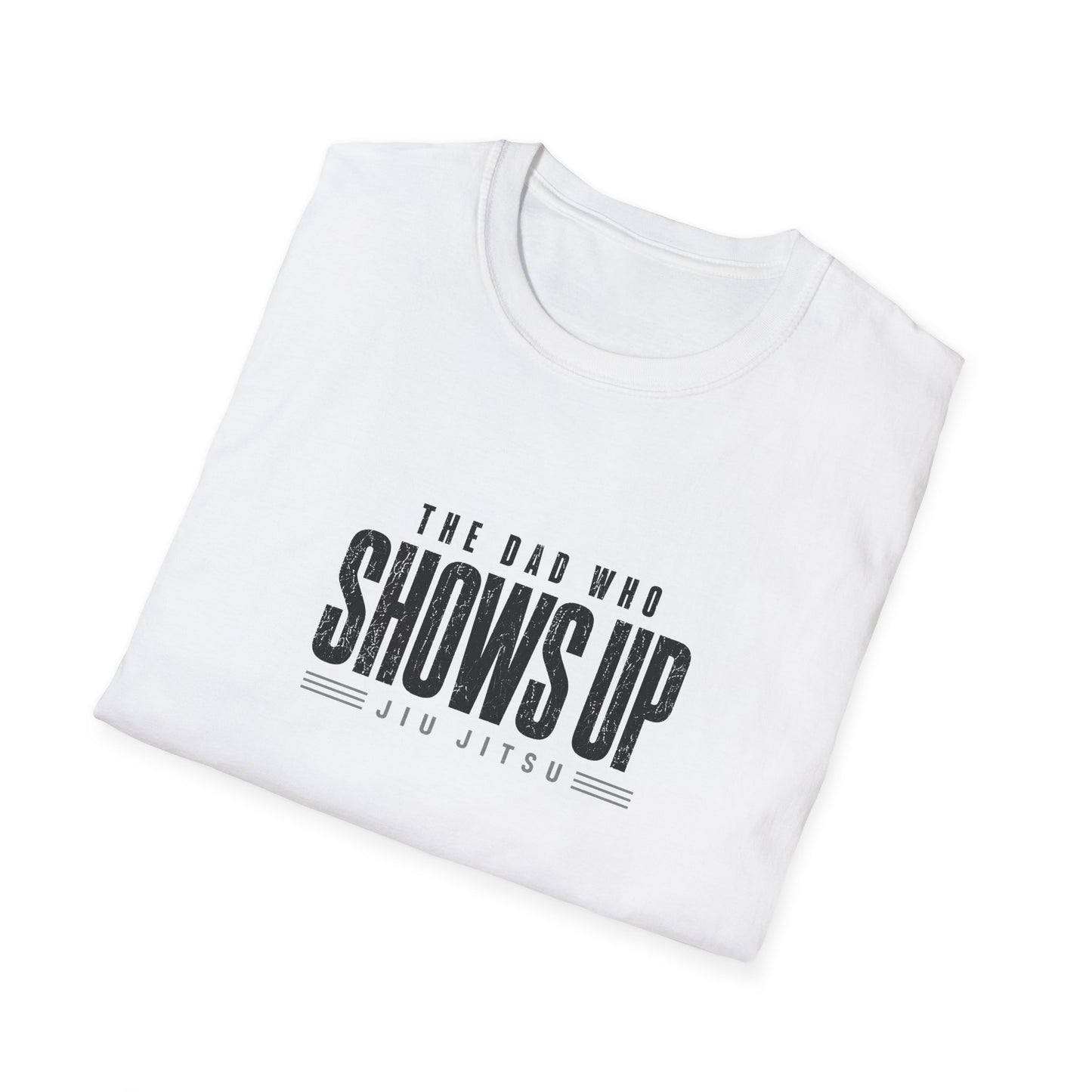 Dad Show Up BJJ T-shirt