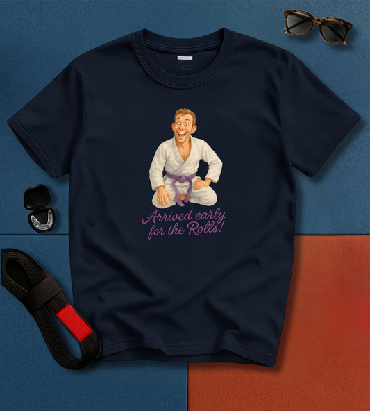 Brazilian Jiu-Jitsu Short Sleeves Shirt: "Arrived Early for the Rolls!"