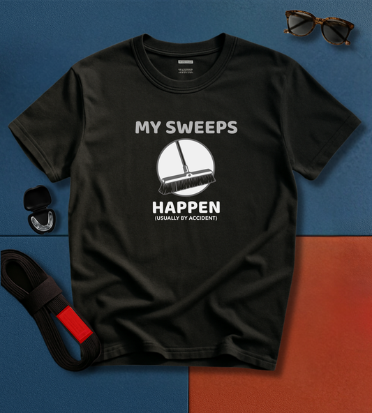 Brazilian Jiu Jitsu shirt - My Sweeps Happen By Accident
