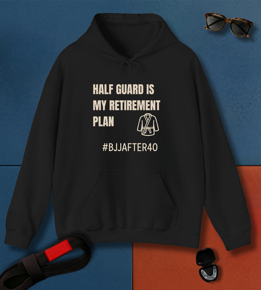 Retirement Plan BJJ Hoodie