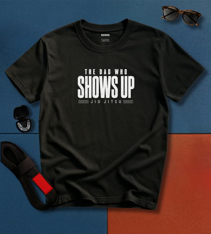 Dad Show Up BJJ T-shirt