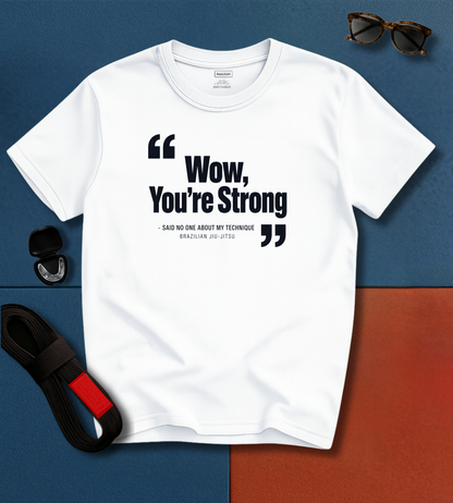 You're Strong BJJ T-shirt