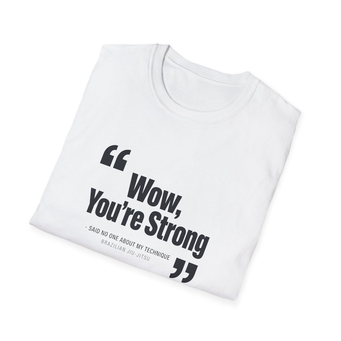 You're Strong BJJ T-shirt