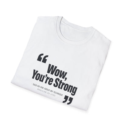 You're Strong BJJ T-shirt