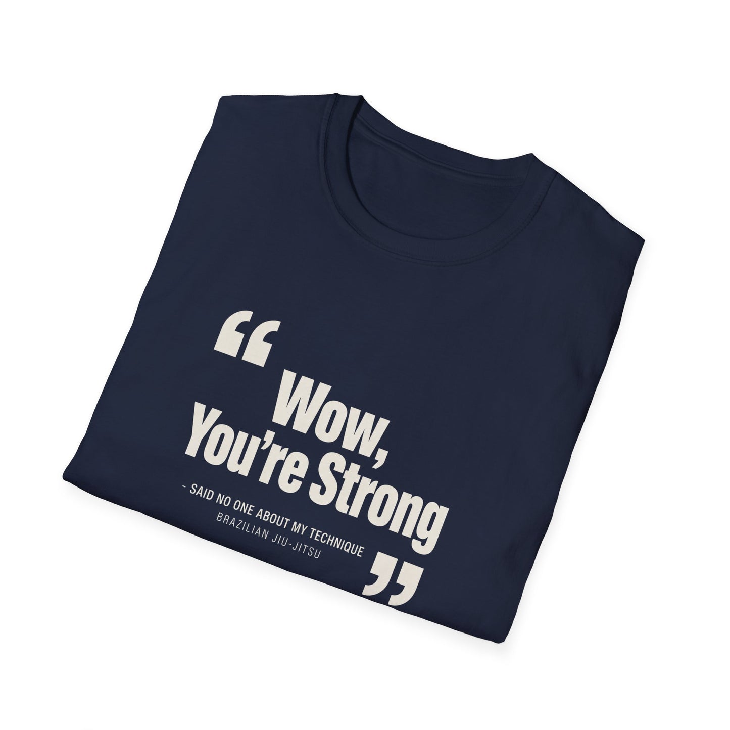 You're Strong BJJ T-shirt